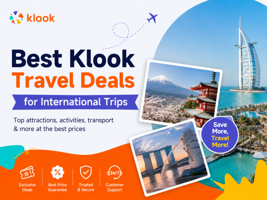 Best Klook Travel Deals for International Trips